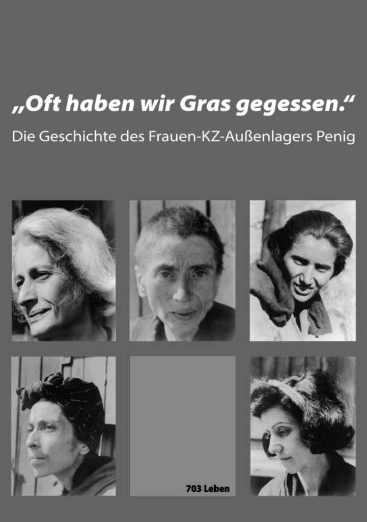Cover einer grauen Broschüre mit dem Titel "Oft haben wir Gras gegessen.", dem Untertitel: Die Geschichte des Frauen-KZ-Außenlagers Penig, und der Aufschrift: 703 Leben. 5 kleine Schwarzweiß-Fotografien zeigen Frauen-Porträts.