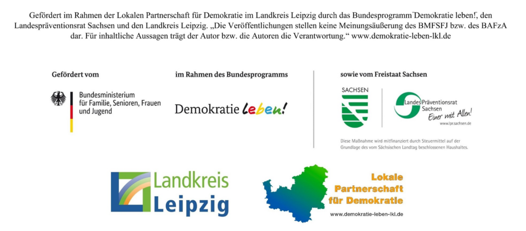 Logos von Förderprogrammen des BMFSFJ, dem Bundesprogramm Demokratie Leben, vom Freistaat Sachsen, dem Landkreis Leipzig und der Lokalen Partnerschaft für Demokratie.