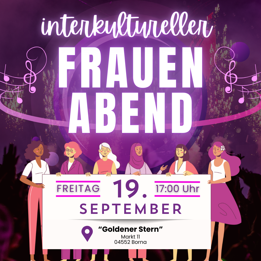 1 Ein buntes Bild mit der Aufschrift: Interkultureller Frauenabend. am Freitag den 19. September ab 17 Uhr im Goldenen Stern am Markt 11 in Borna